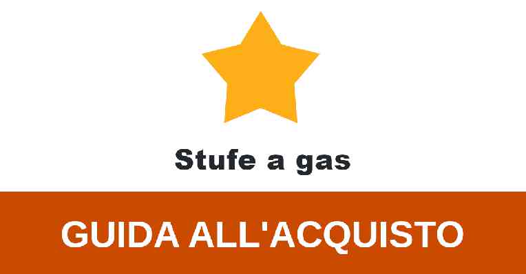 ▷ Migliori Stufe a gas 2021