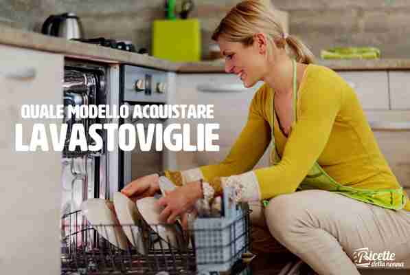 Come scegliere la lavastoviglie migliore -