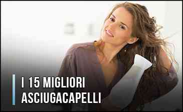 I 15 Migliori Asciugacapelli / Phon